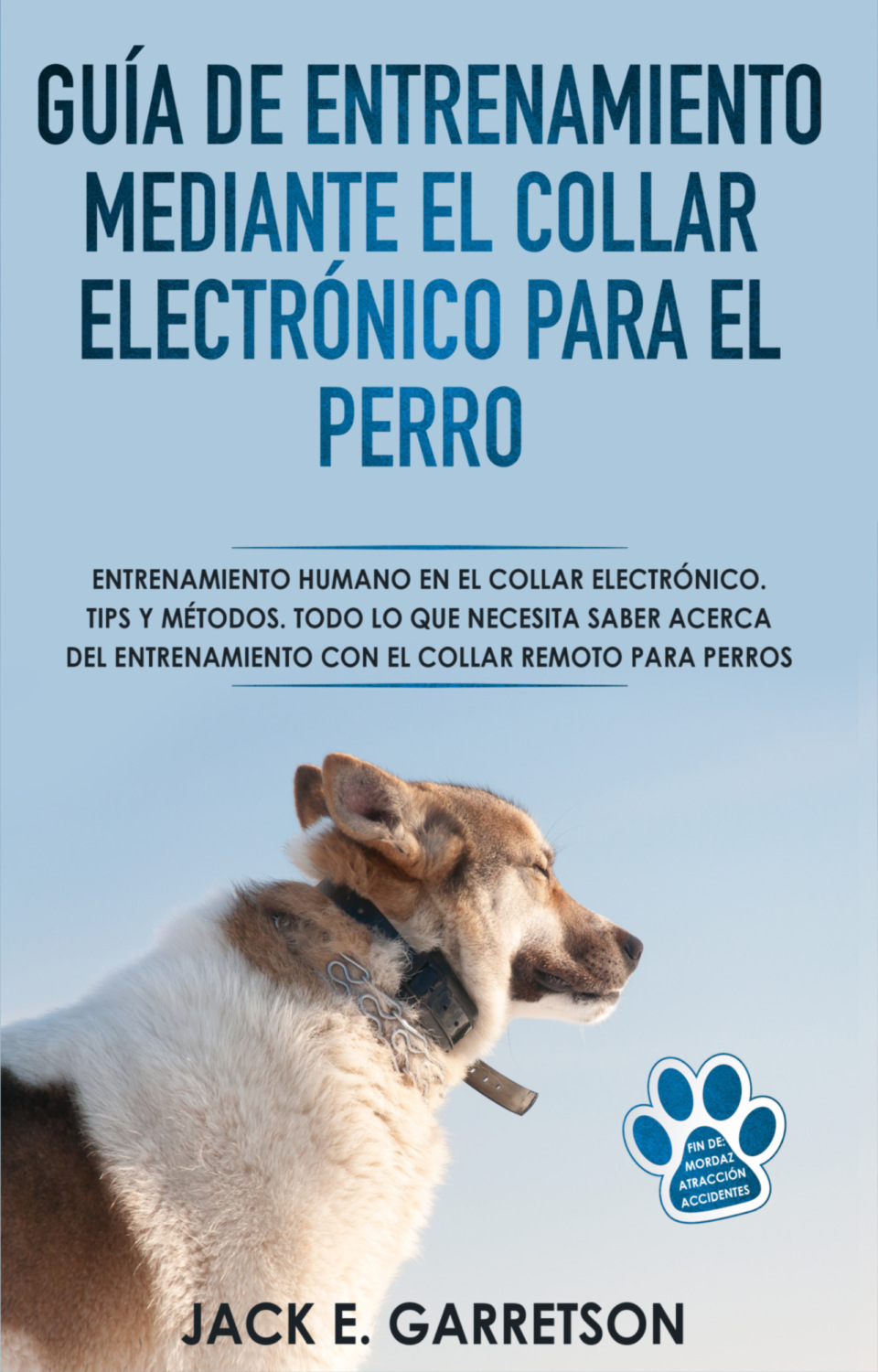 Обложка книги «Guía De Entrenamiento Mediante El Collar Electrónico Para El Perro»