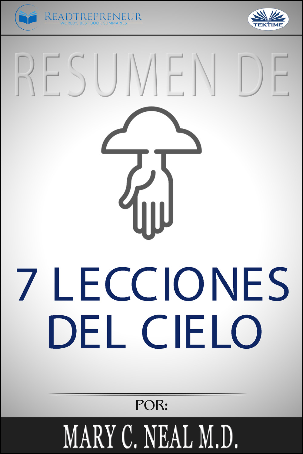 Обложка книги «Resumen De 7 Lecciones Del Cielo, Por Mary C. Neal M.D.»