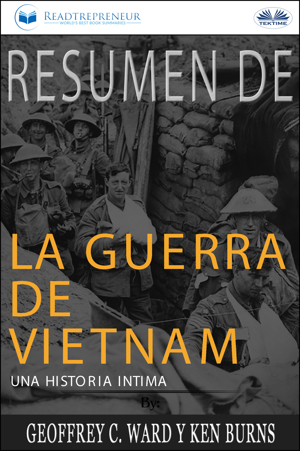 Обложка книги «Resumen De La Guerra De Vietnam: Una Historia Íntima Por Geoffrey C. Ward Y Ken Burns»