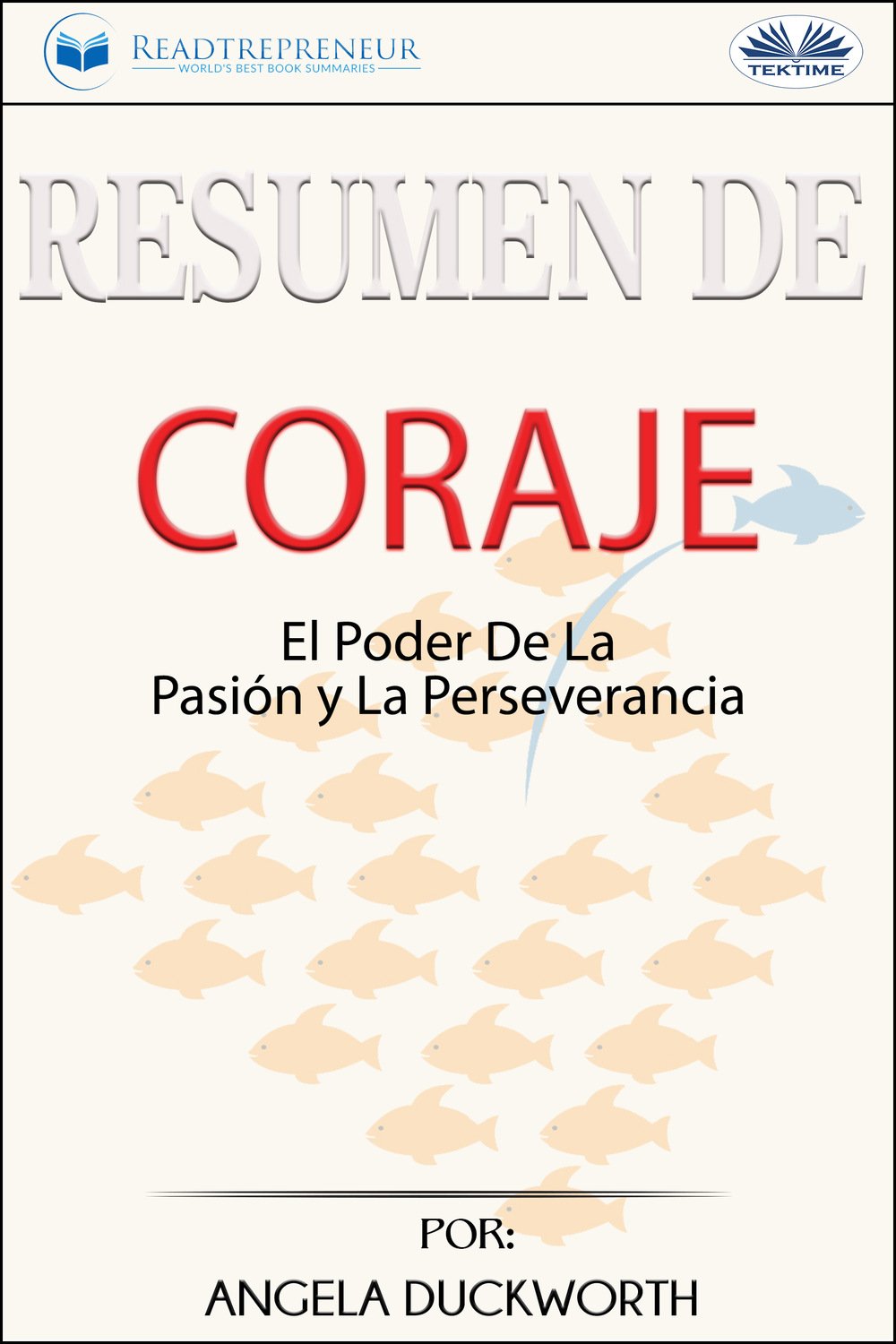 Обложка книги «Resumen De Coraje: El Poder De La Pasión Y La Perseverancia, Por Angela Duckworth»