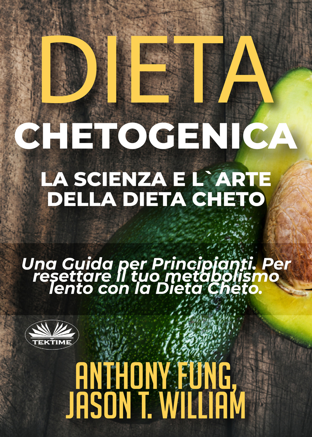Обложка книги «Dieta Chetogenica – La Scienza E L'Arte Della Dieta Cheto»