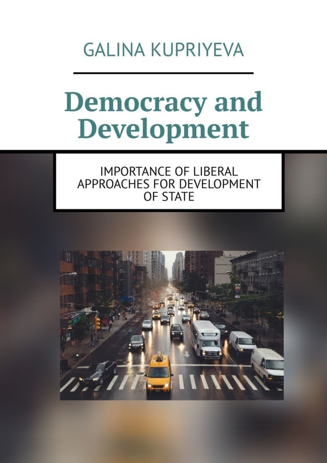 Обложка книги «Democracy and Development. Importance of liberal approaches for development of State»