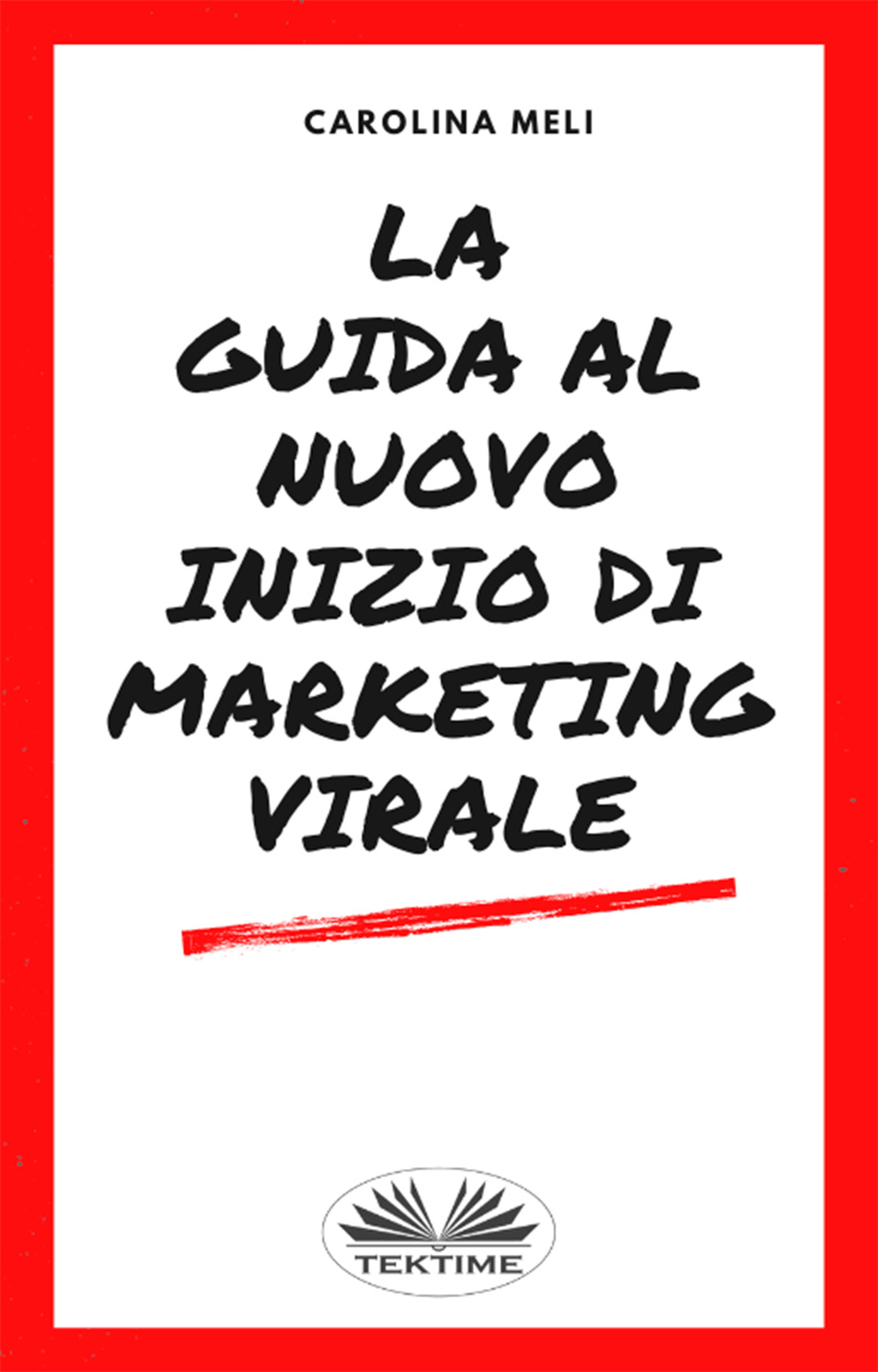 Обложка книги «La Guida Al Nuovo Inizio Di Marketing Virale»
