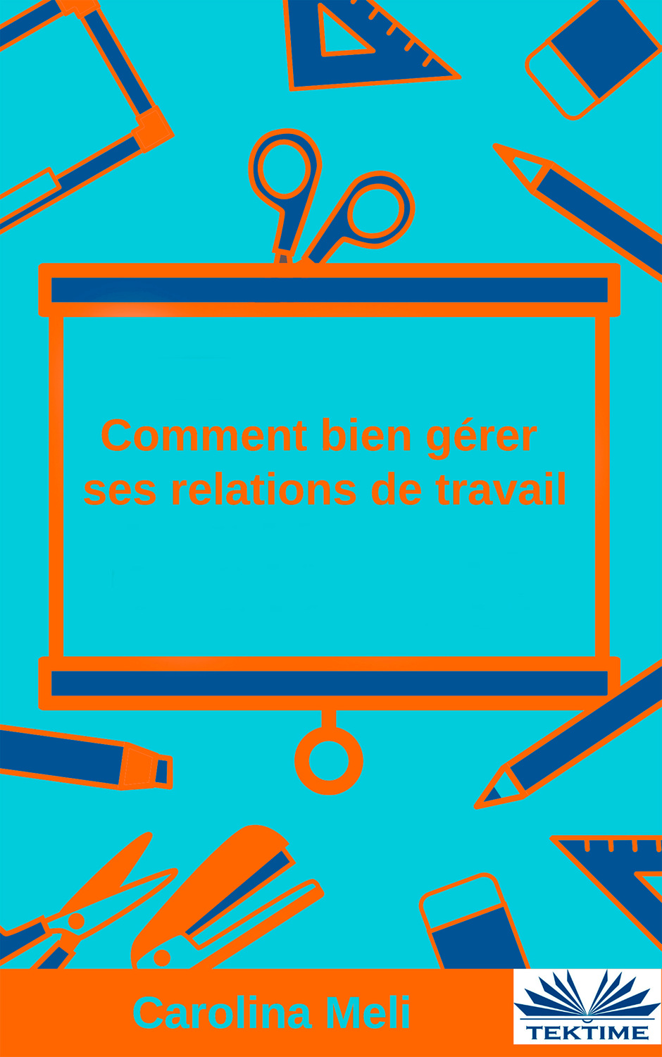 Обложка книги «Comment Bien Gérer Ses Relations De Travail»