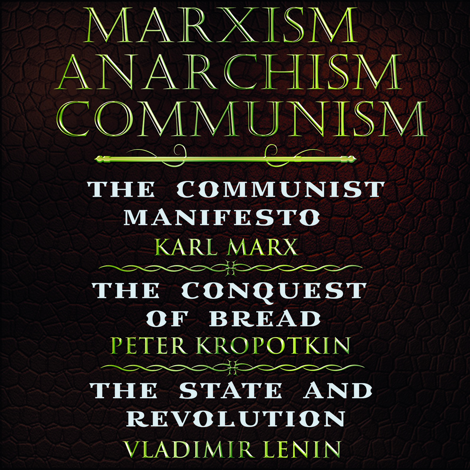 Обложка книги «Marxism. Anarchism. Communism: The Communist Manifesto, The Conquest of Bread, State and Revolution»