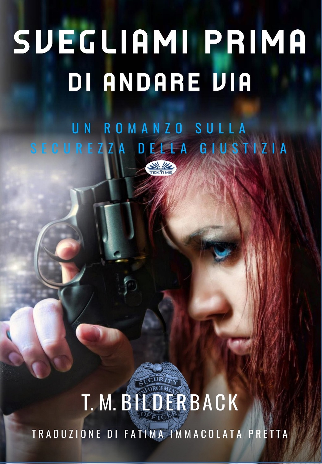 Обложка книги «Svegliami Prima Di Andare Via - Un Romanzo Sulla Sicurezza Della Giustizia»