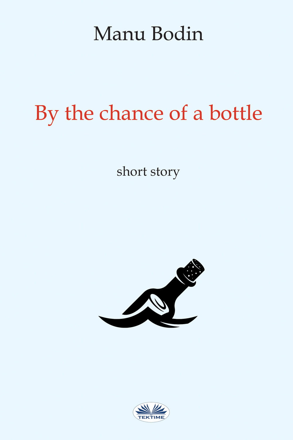 Обложка книги «By The Chance Of A Bottle»
