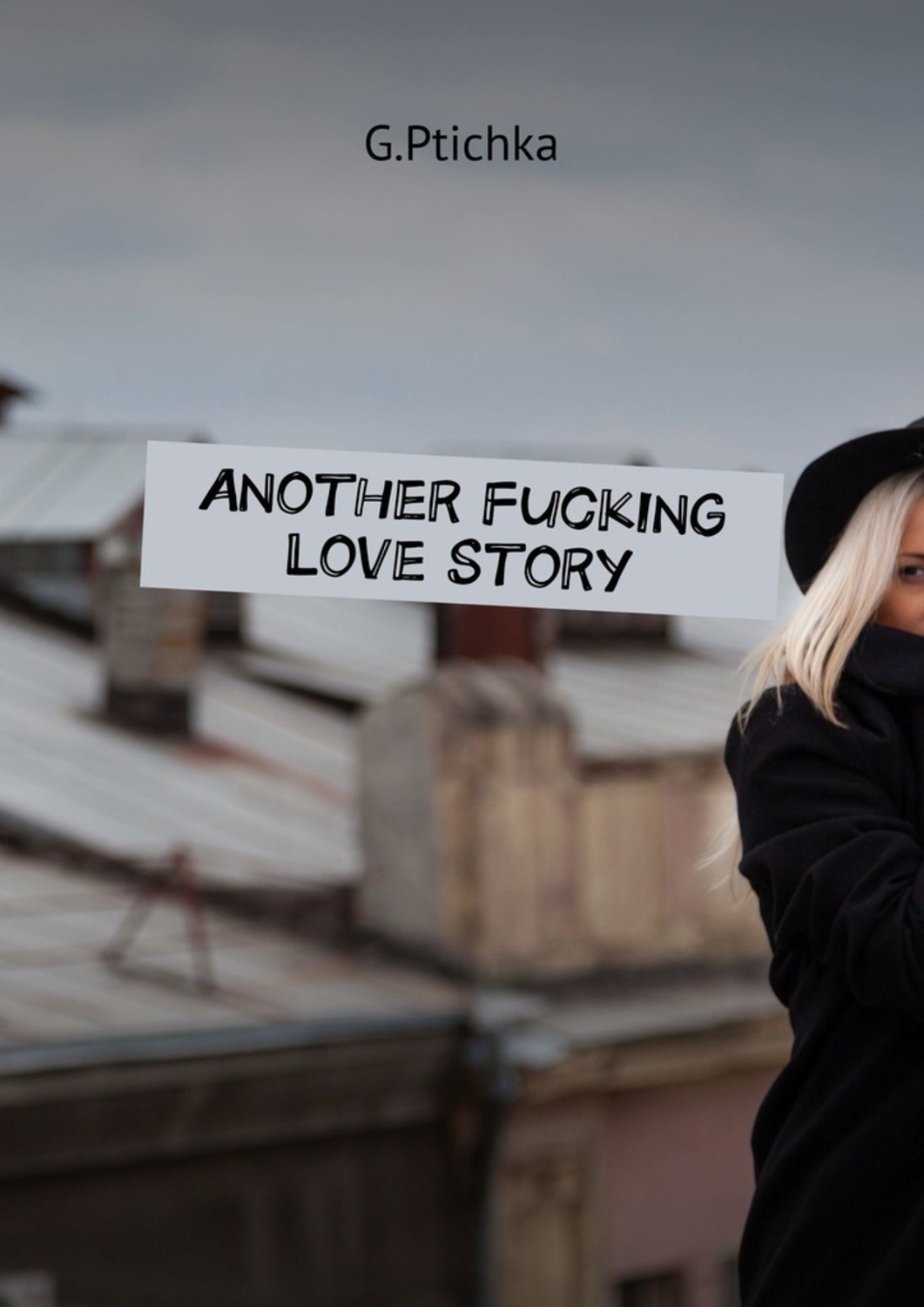 Обложка книги «Another Fucking Love Story»