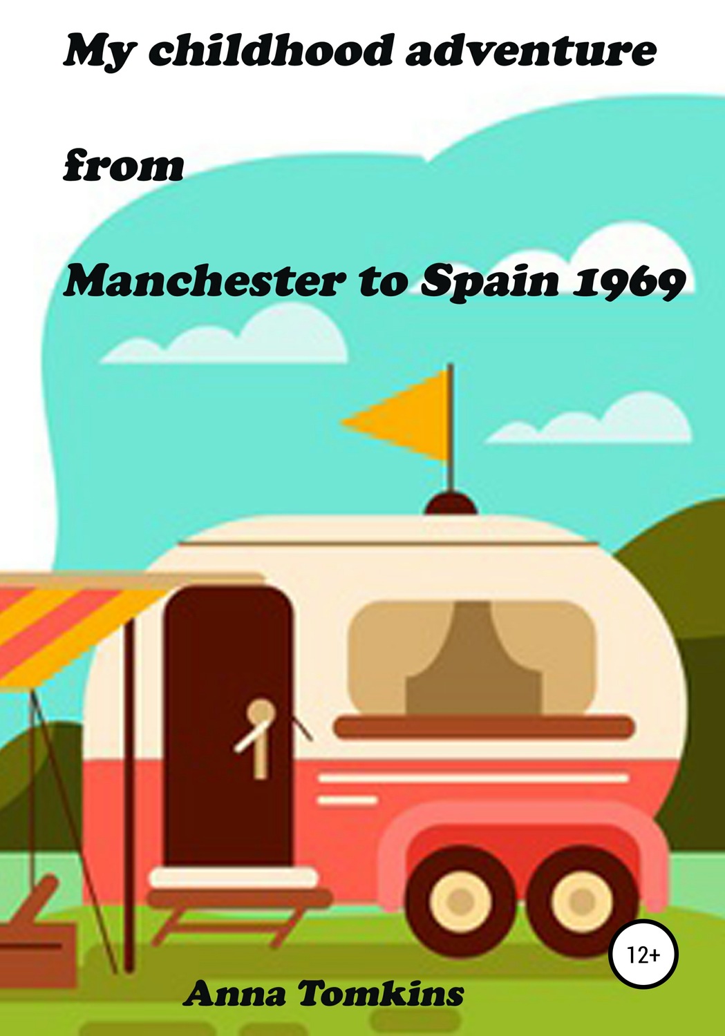 Обложка книги «My childhood adventure from Manchester to Spain 1969»