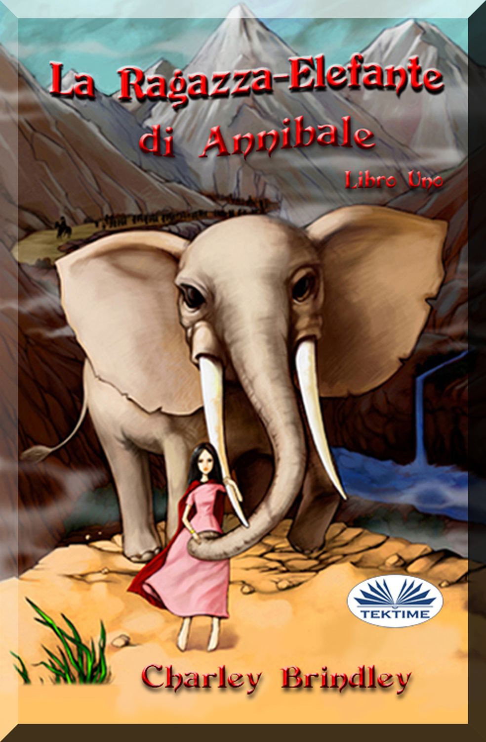 Обложка книги «La Ragazza-Elefante Di Annibale Libro Uno»