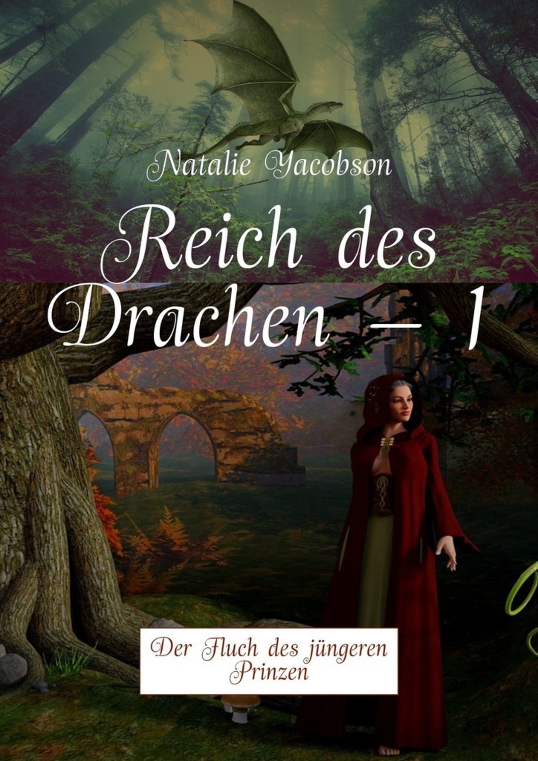 Обложка книги «Reich des Drachen – 1. Der Fluch des jüngeren Prinzen»