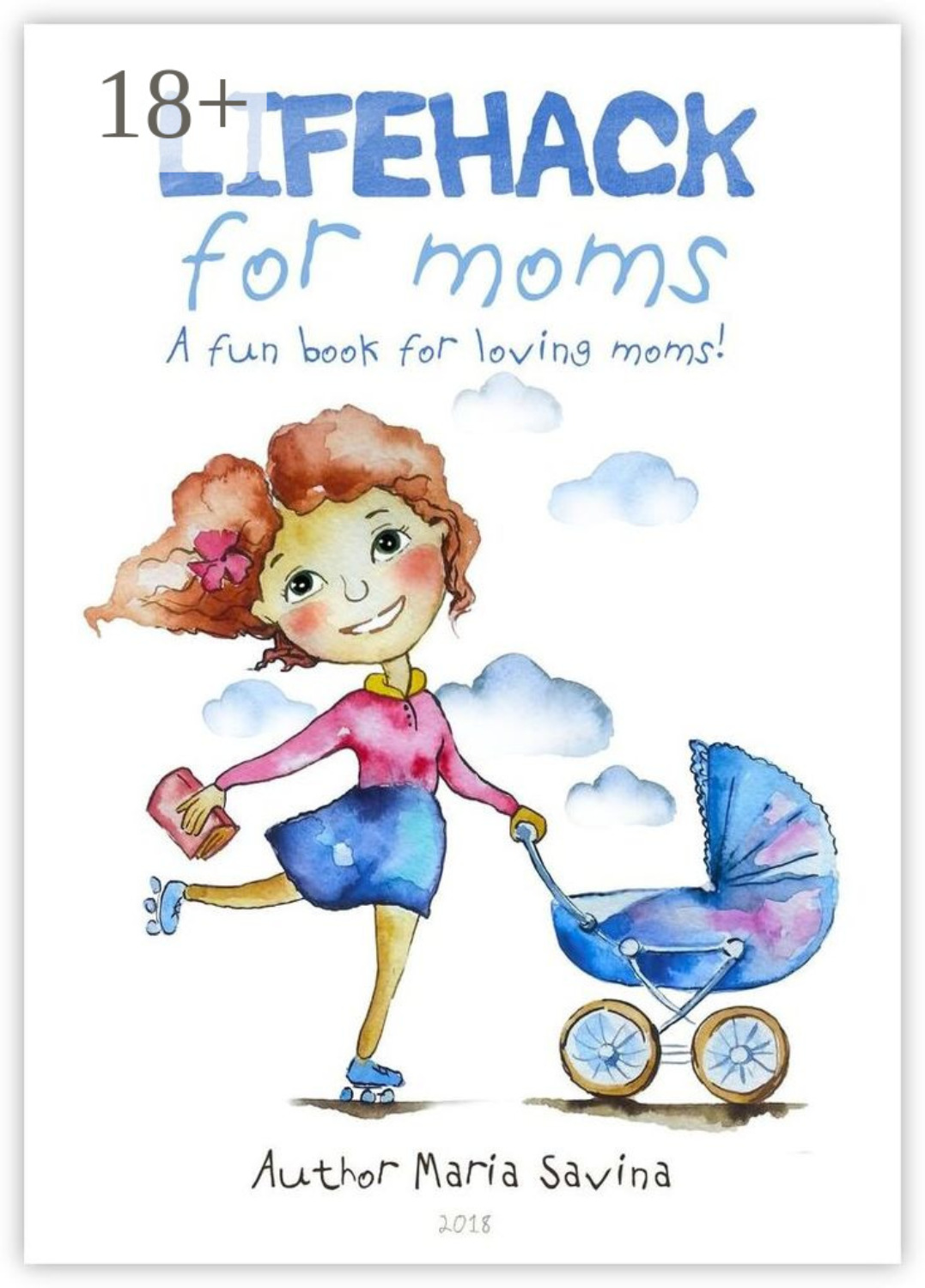 Обложка книги «Lifehack for Moms. A fun book for loving moms!»