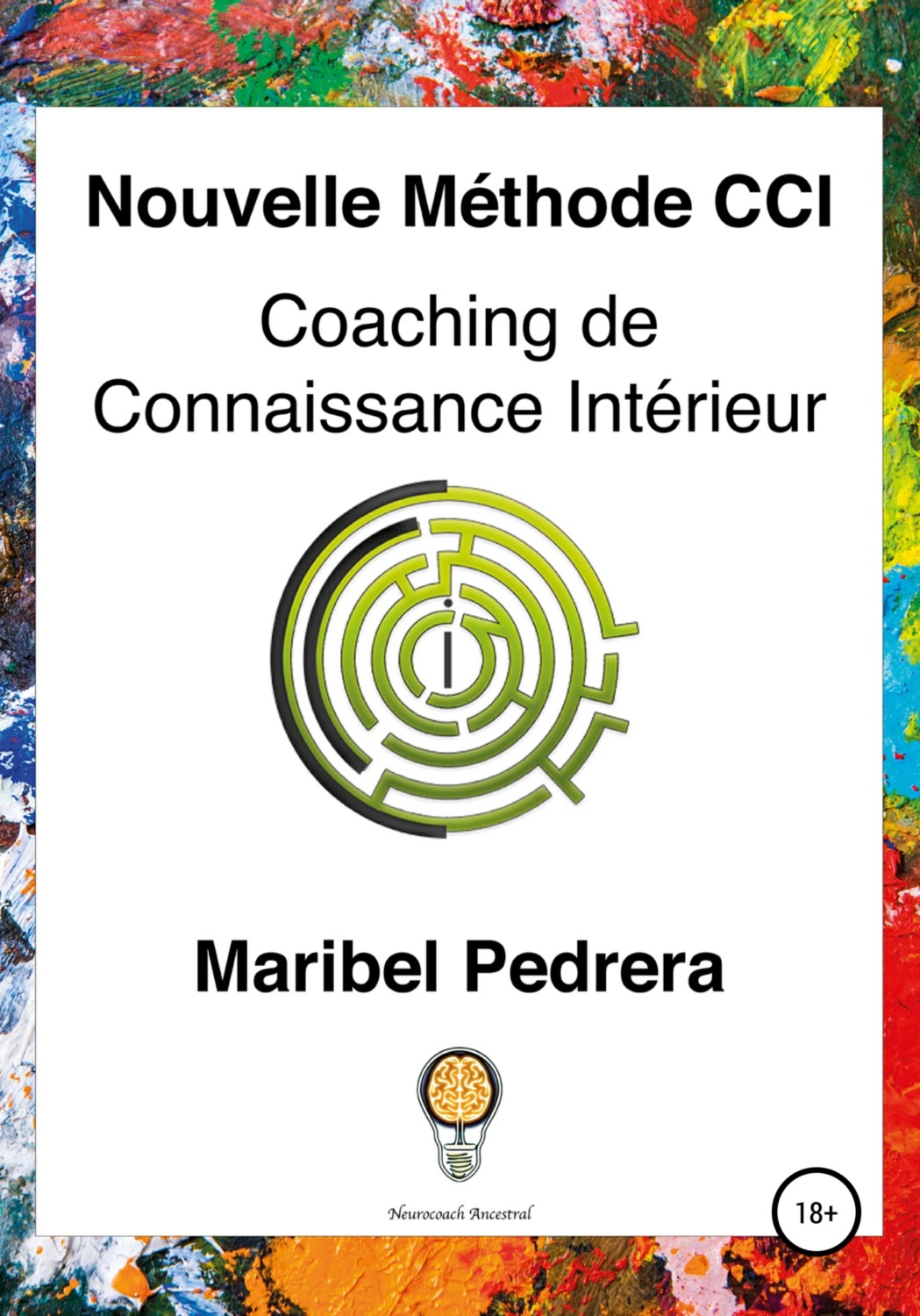 Обложка книги «Nouvelle Méthode CCI Coaching de Connaissance Intérieur»