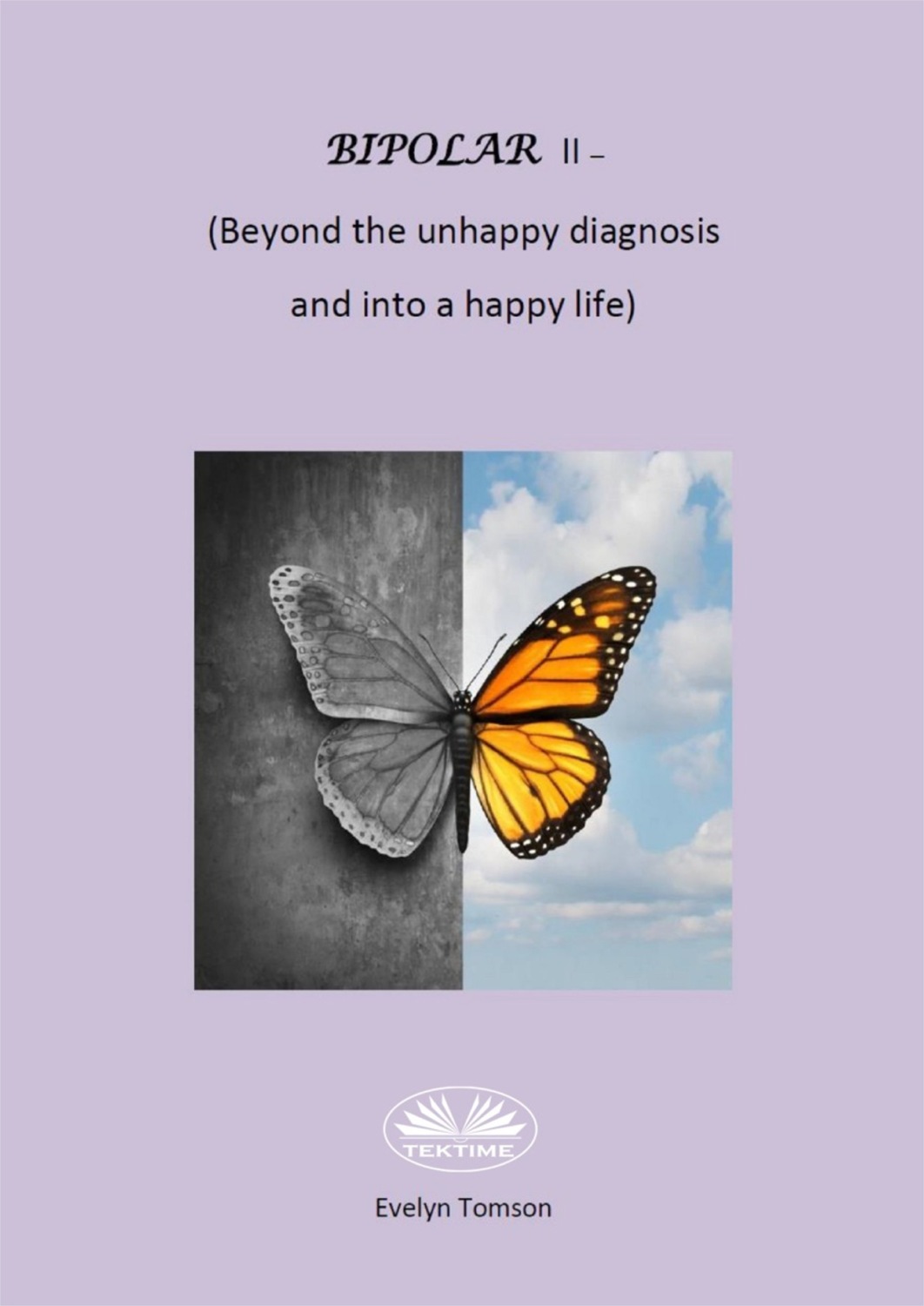 Обложка книги «Bipolar II - (Beyond The Unhappy Diagnosis And Into A Happy Life)»