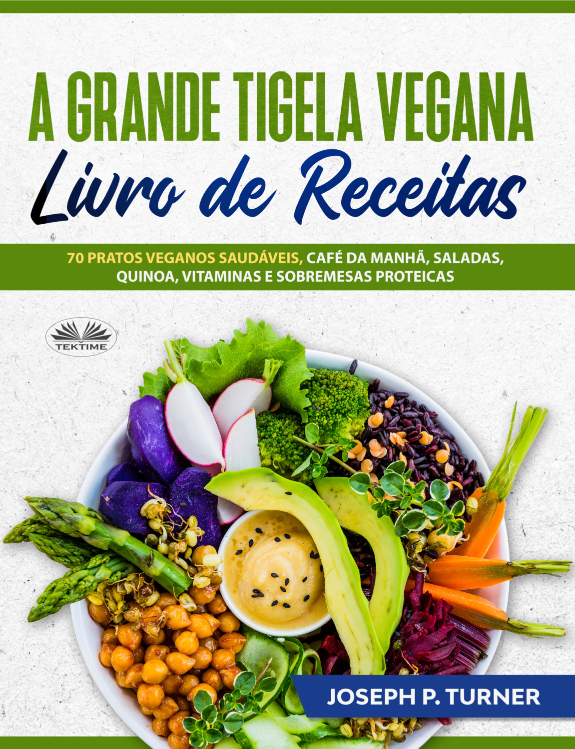 Обложка книги «A Grande Tigela Vegana – Livro De Receitas»