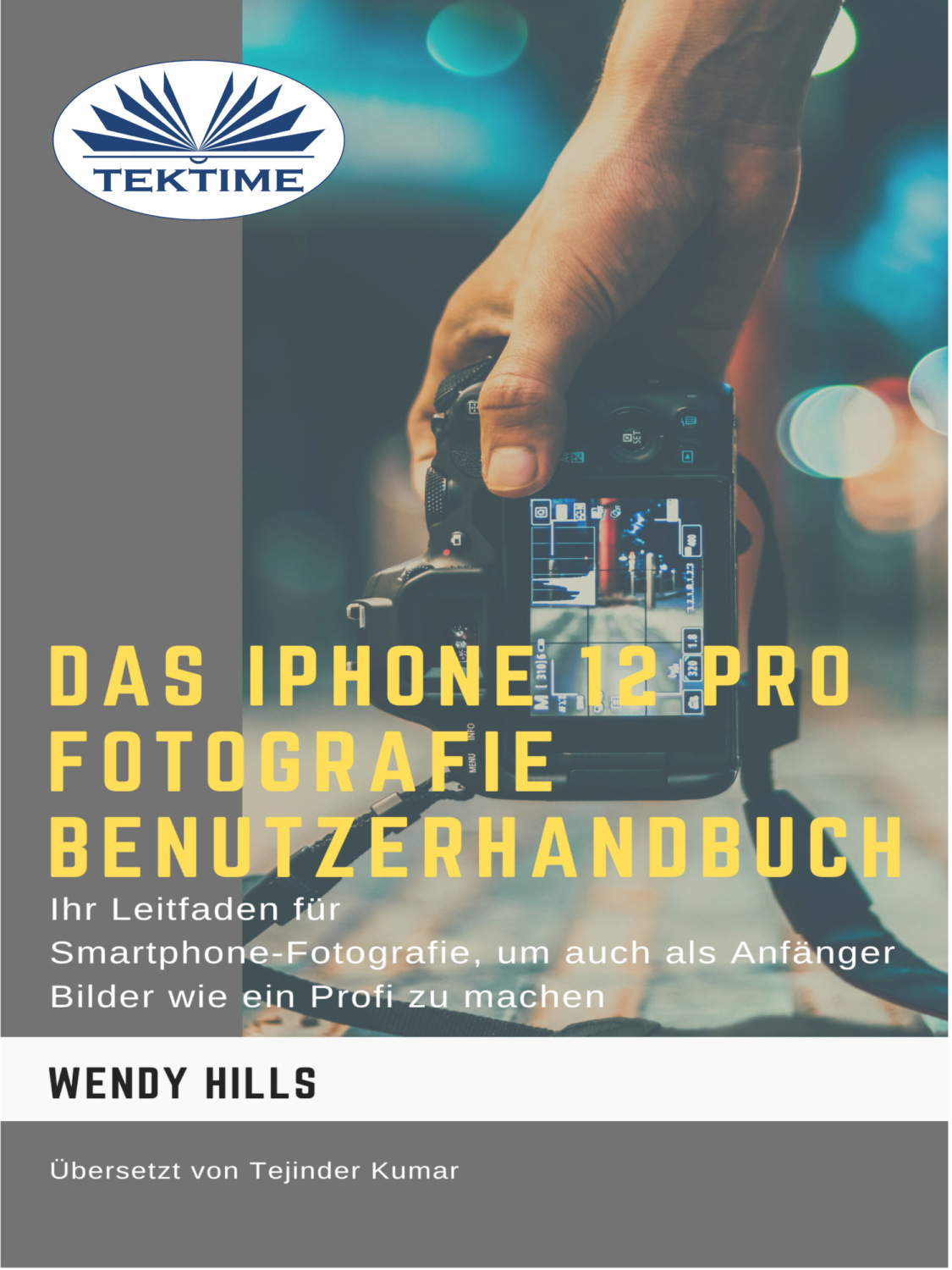 Обложка книги «Das IPhone 12 Pro Fotografie Benutzerhandbuch»