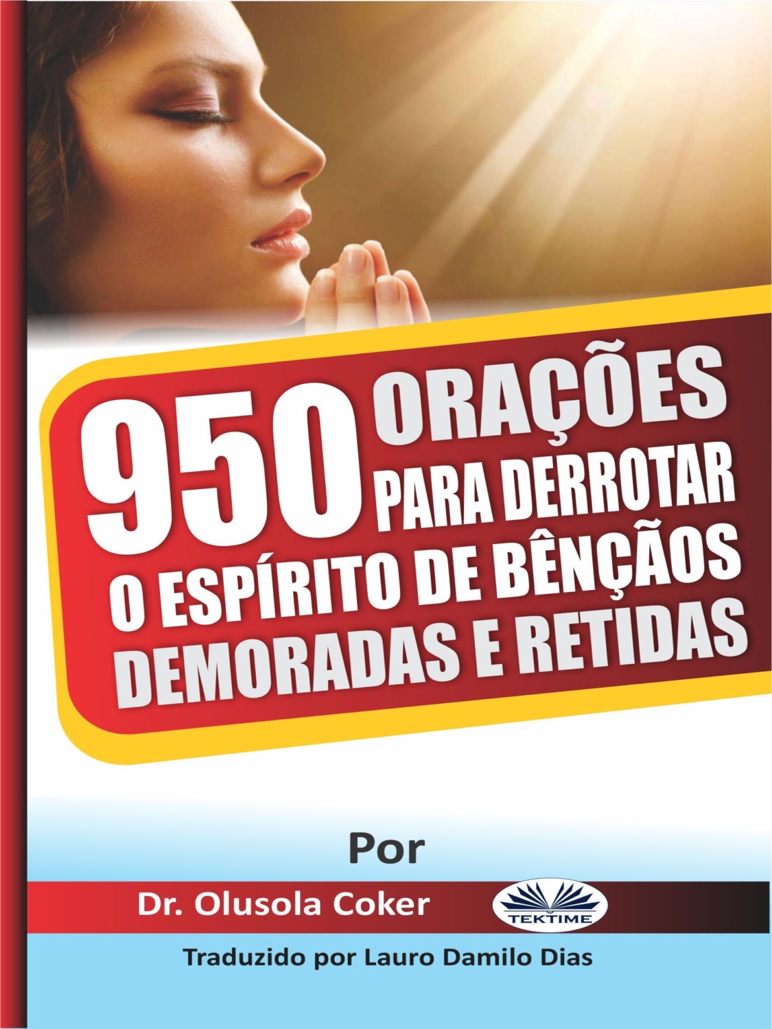 Обложка книги «950 Orações Para Derrotar O Espírito De Bênçãos Demoradas E Retidas»