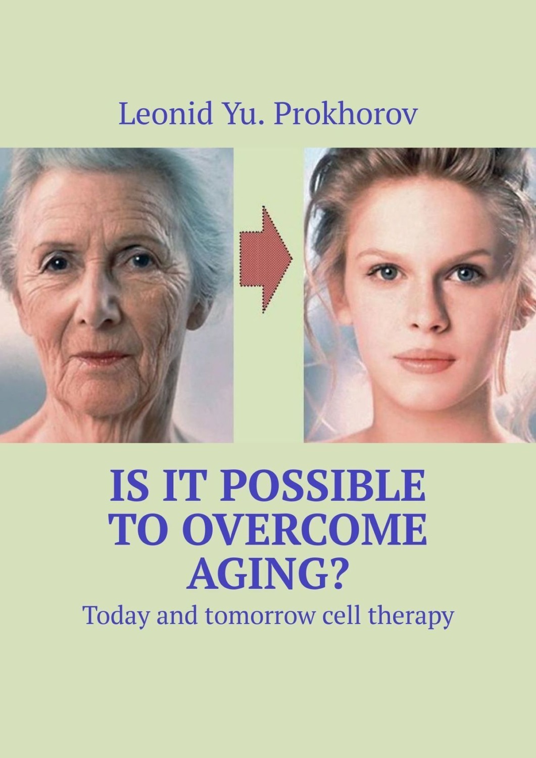 Обложка книги «Is it possible to overcome aging? Today and tomorrow cell therapy»
