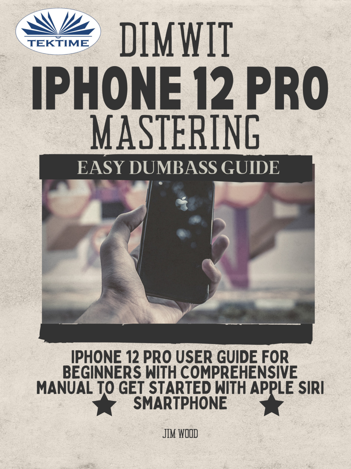 Обложка книги «Dimwit IPhone 12 Pro Mastering»