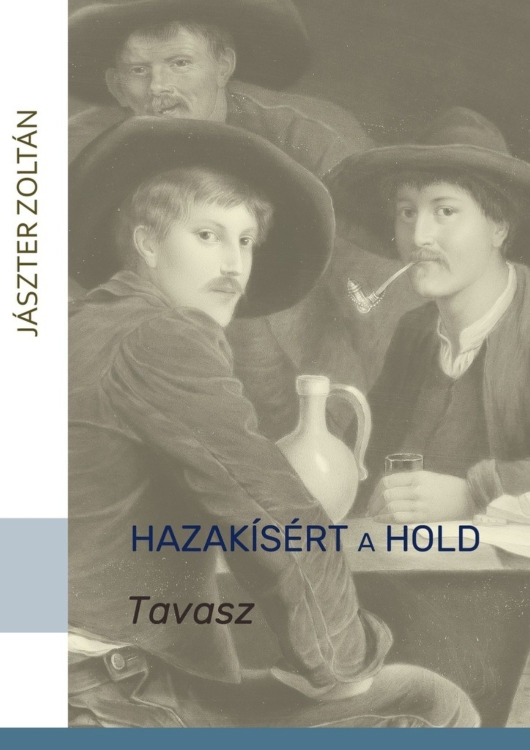 Обложка книги «Hazakísért a Hold. TAVASZ»
