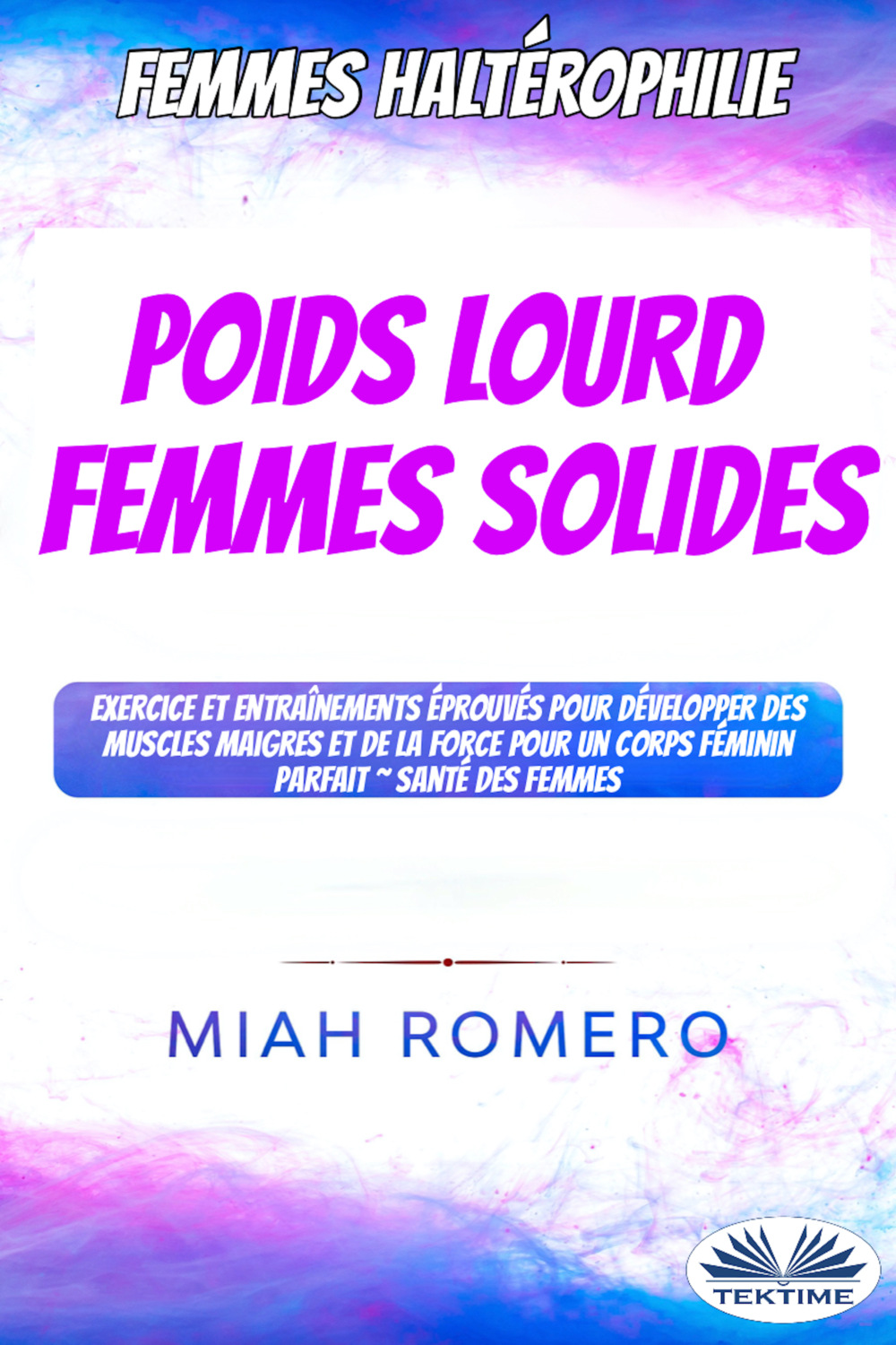 Обложка книги «Haltérophilie Pour Femmes: Poids Lourds Femmes Dures»