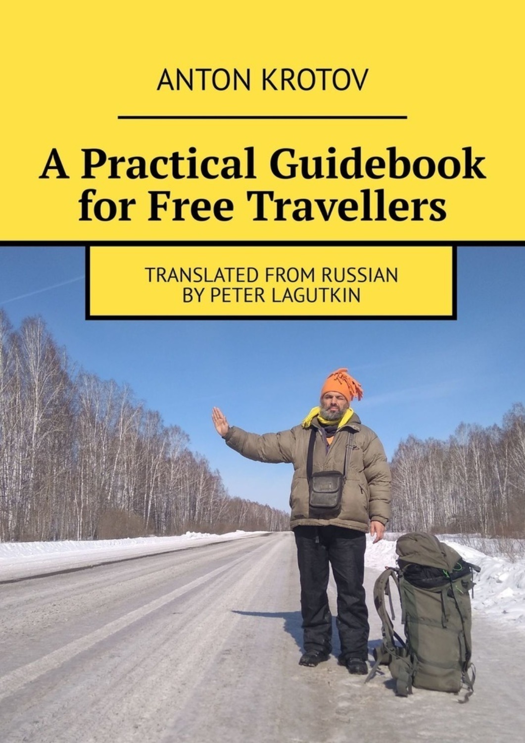 Обложка книги «A Practical Guidebook for Free Travellers. Translated from Russian by Peter Lagutkin»