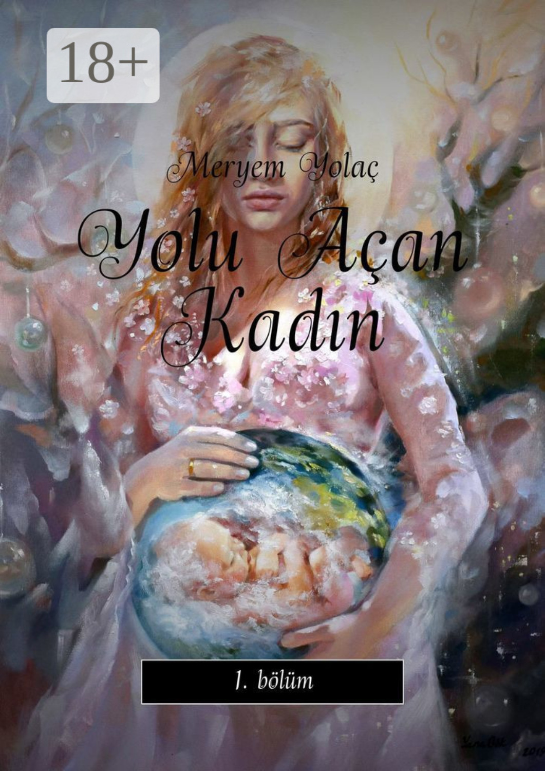 Обложка книги «Yolu Açan Kadın. 1. bölüm»