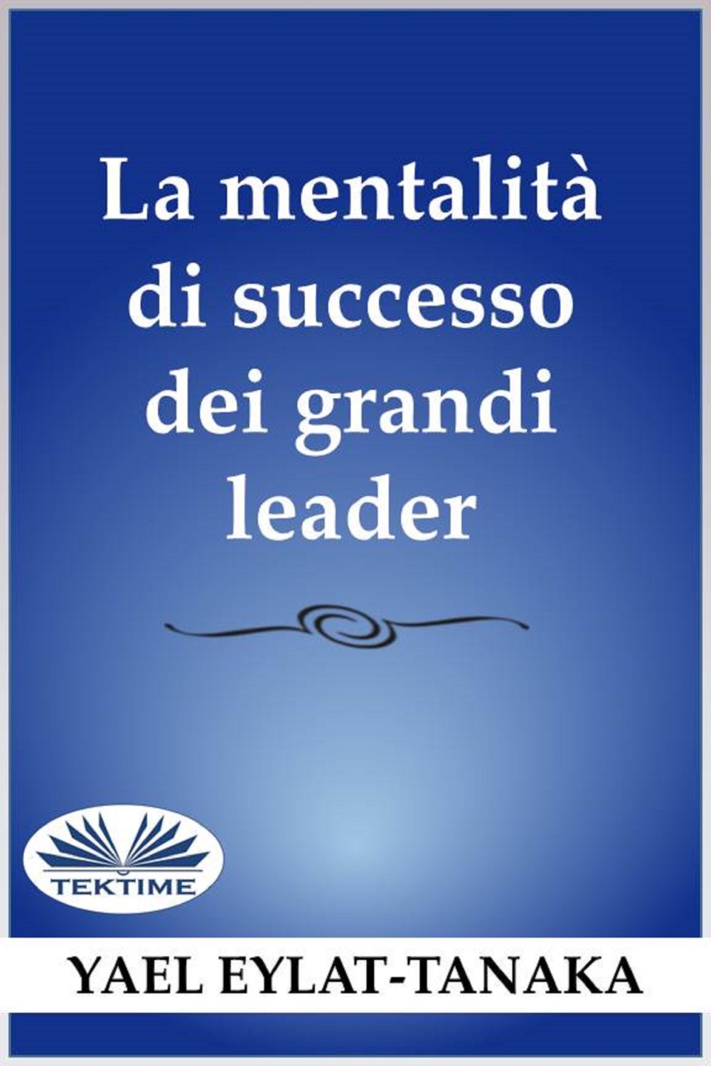 Обложка книги «La Mentalità Di Successo Dei Grandi Leader»