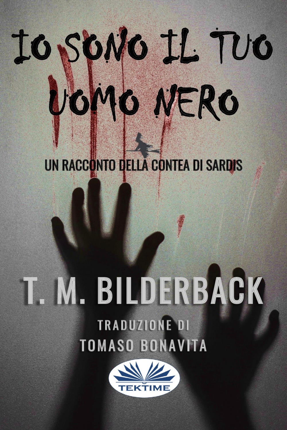 Обложка книги «Io Sono Il Tuo Uomo Nero - Un Racconto Della Contea Di Sardis»