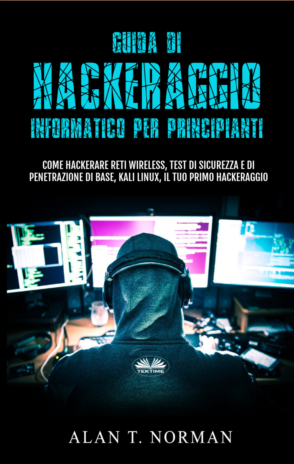 Обложка книги «Guida Di Hackeraggio Informatico Per Principianti»