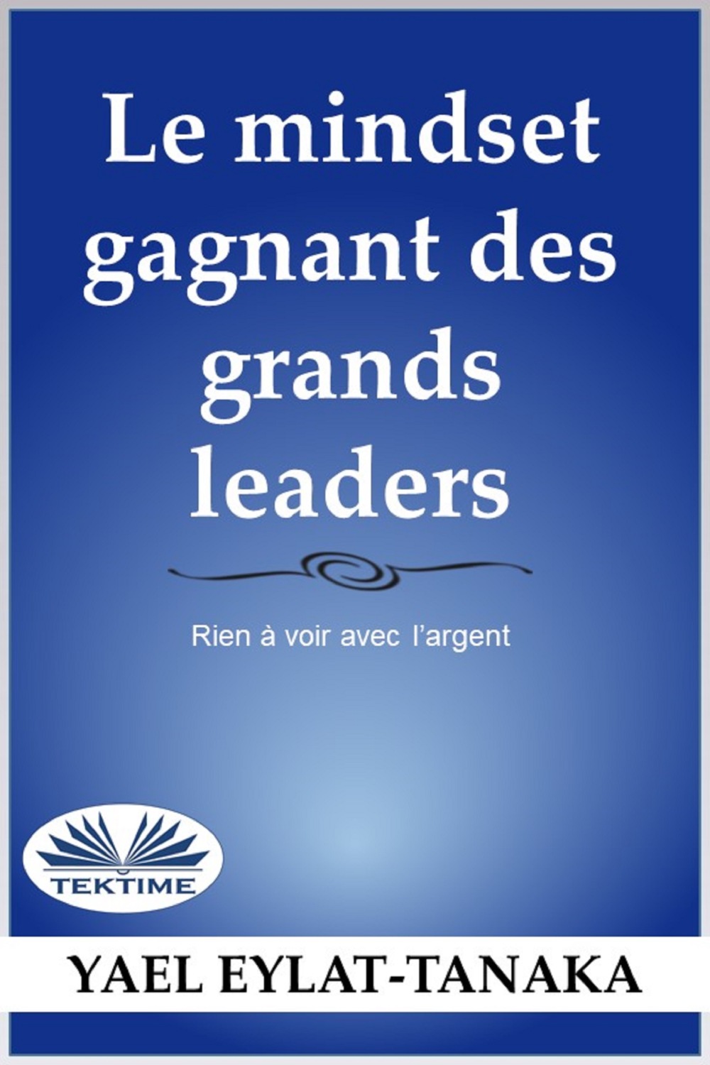 Обложка книги «La Mentalité Du Succès Des Grands Leaders»