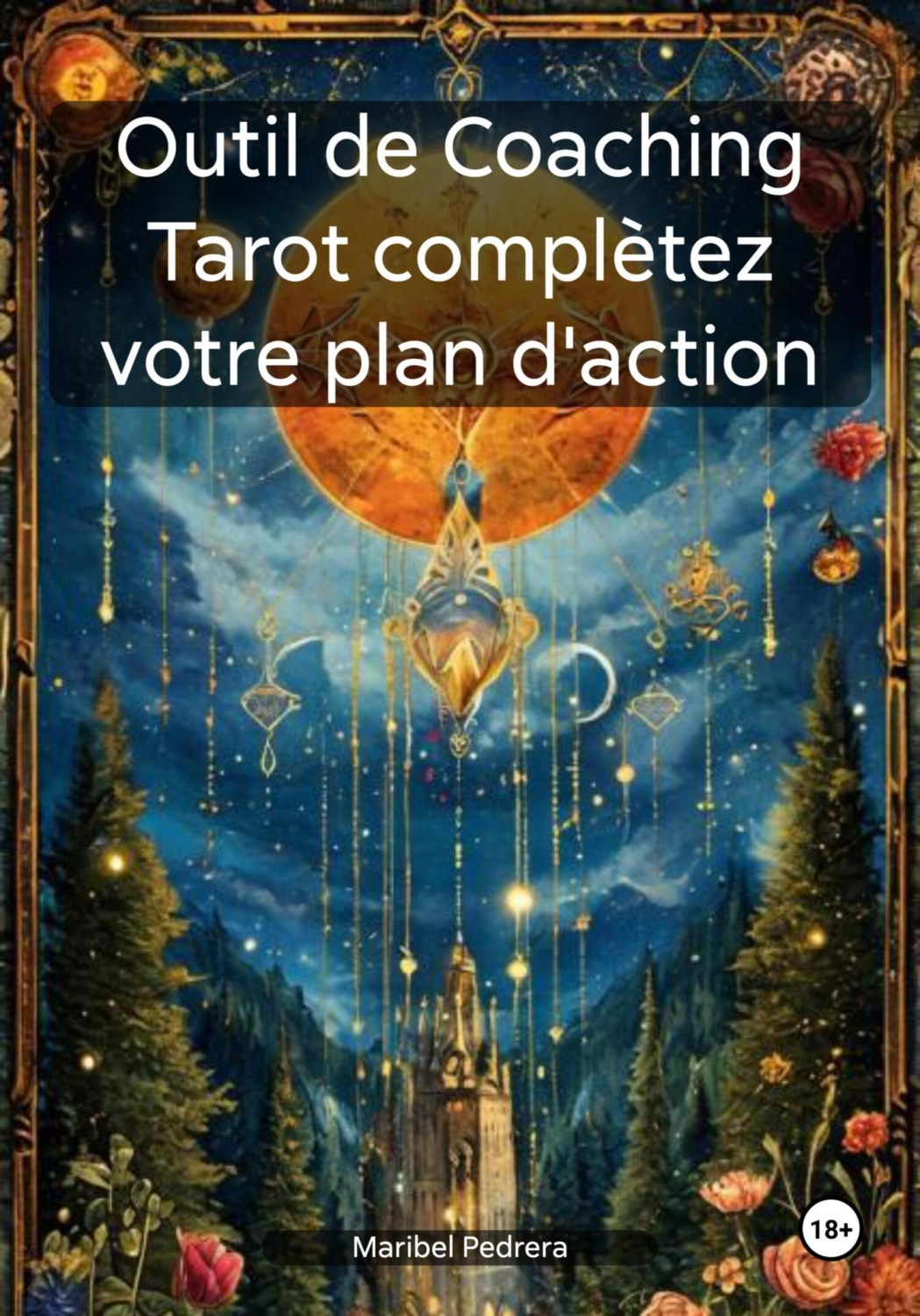 Обложка книги «Outil de Coaching Tarot complètez votre plan d'action»