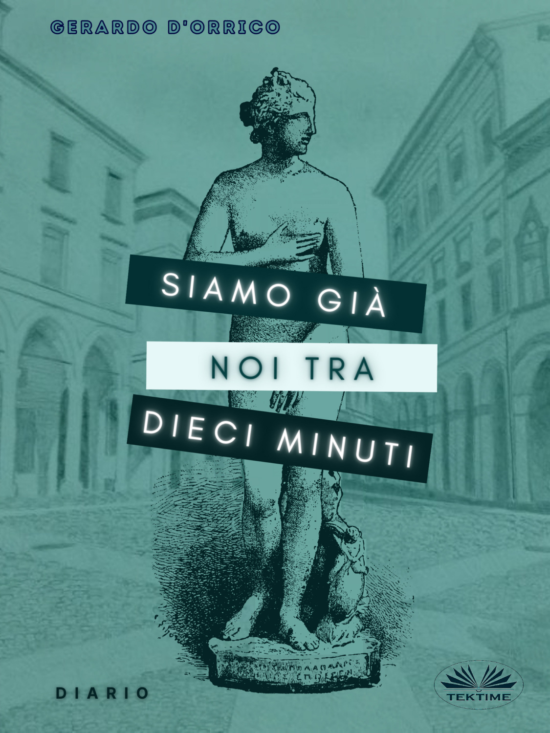 Обложка книги «Siamo Già Noi Tra Dieci Minuti»