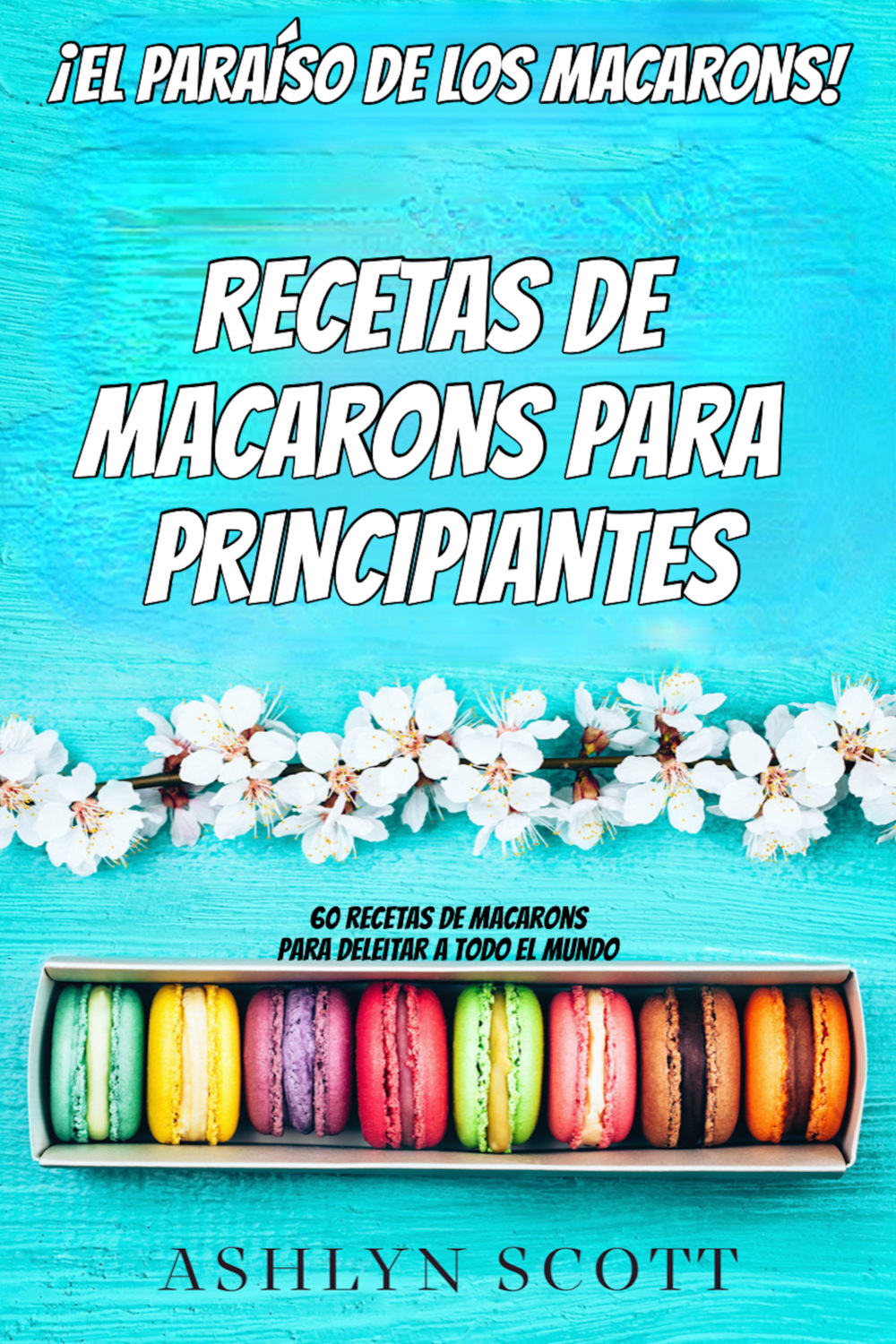 Обложка книги «Receta De Macarons Para Principiantes»