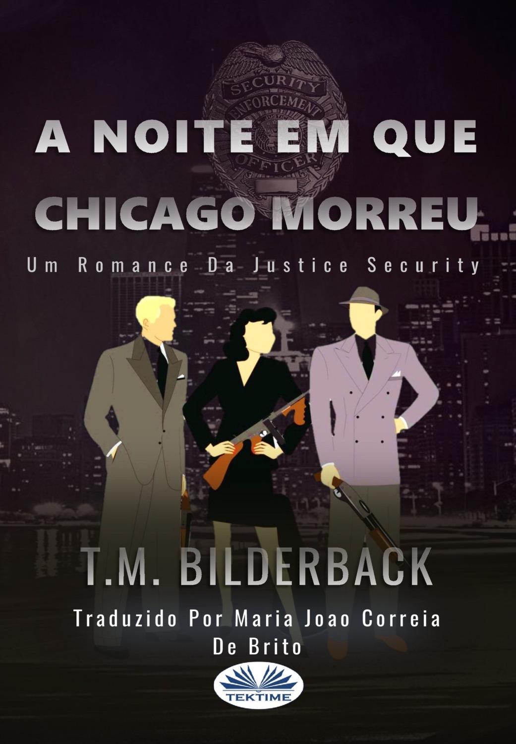 Обложка книги «A Noite Em Que Chicago Morreu - Um Romance Da Justice Security»