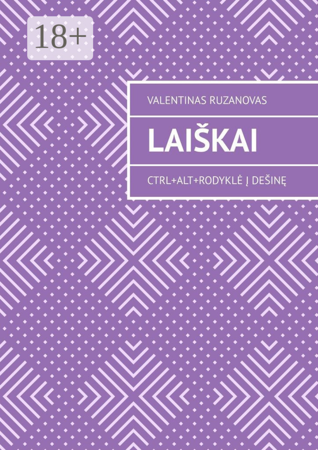 Обложка книги «Laiškai. Ctrl+Alt+rodyklė į dešinę»