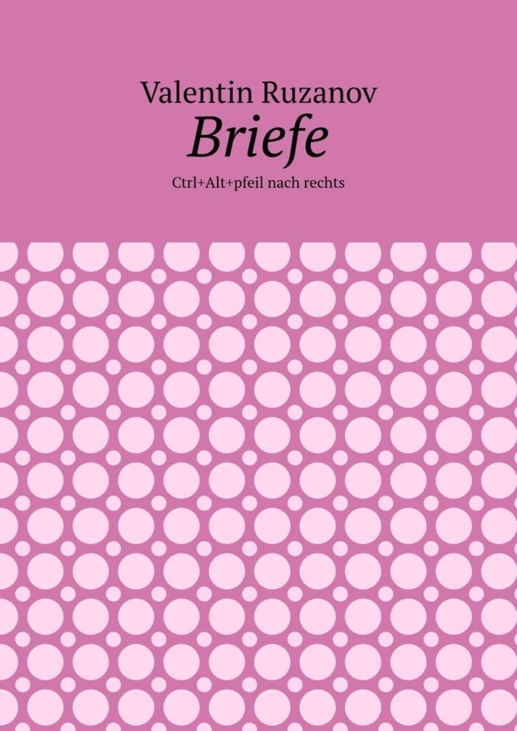 Обложка книги «Briefe. Ctrl+Alt+pfeil nach rechts»