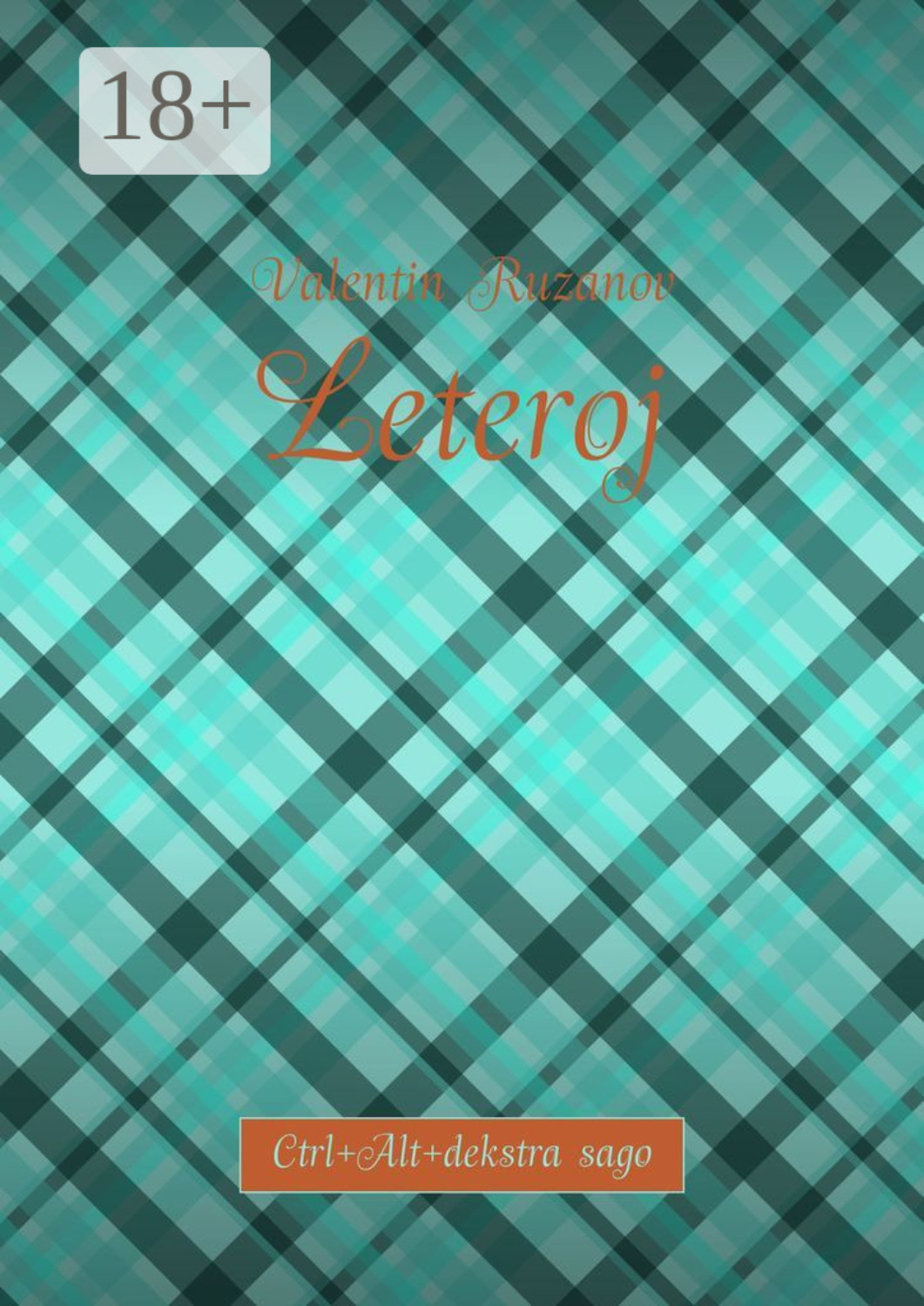 Обложка книги «Leteroj. Ctrl+Alt+dekstra sago»