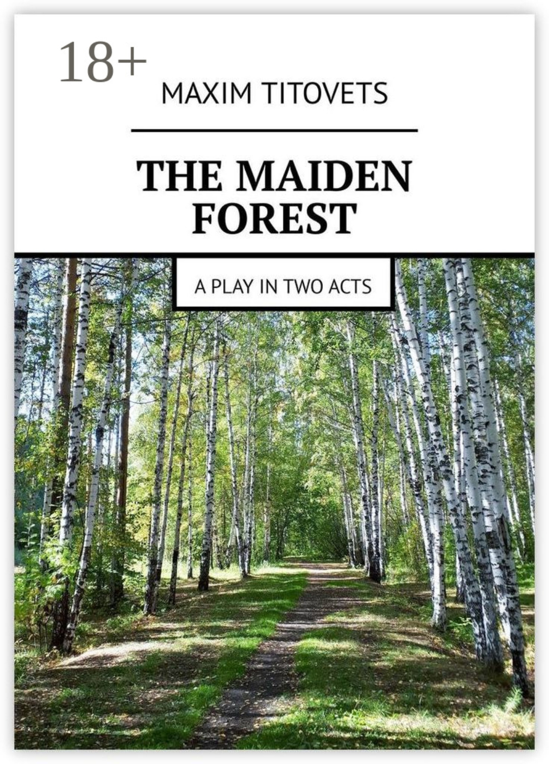 Обложка книги «The Maiden Forest. A play in two acts»