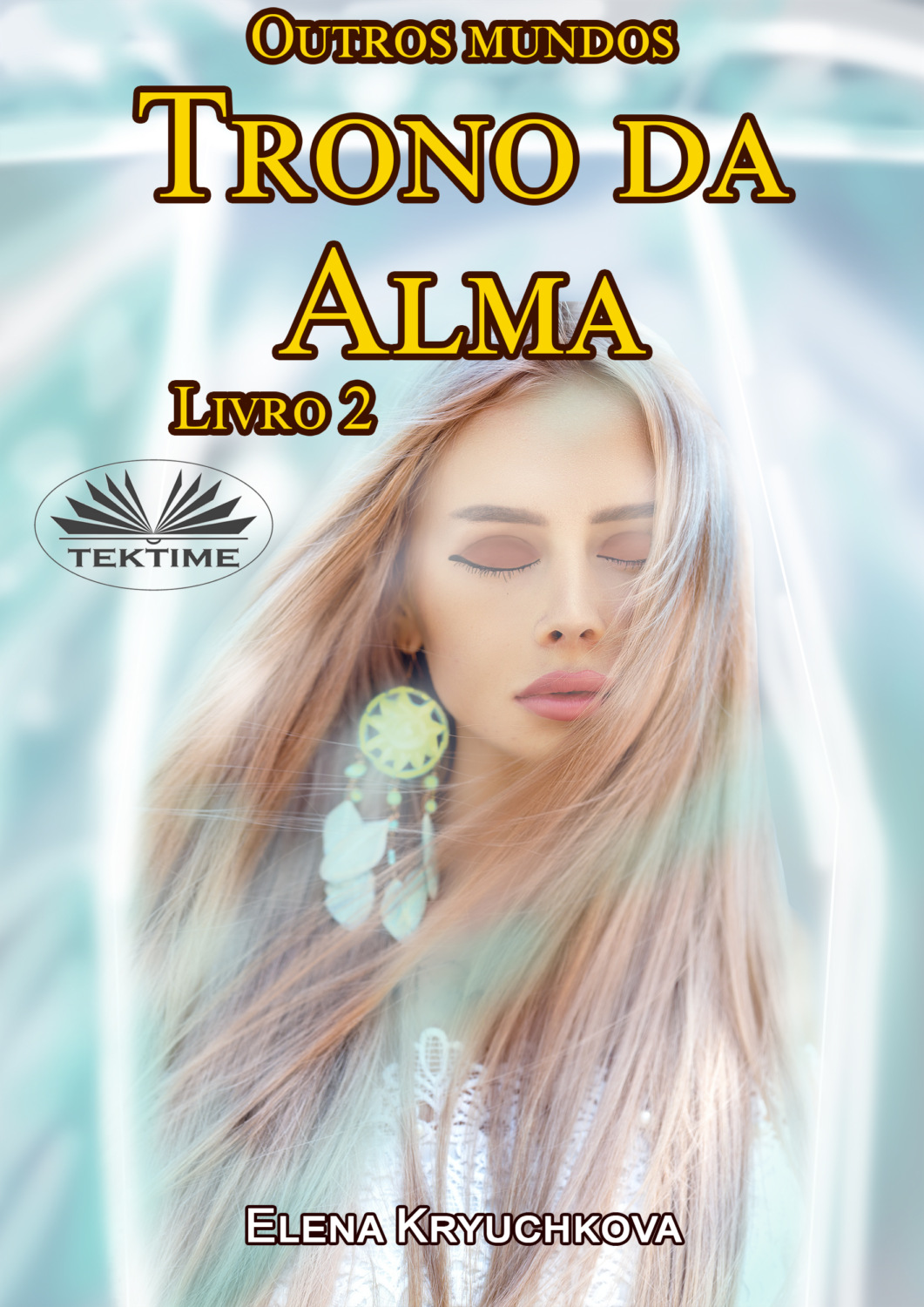 Обложка книги «Outros Mundos. Trono Da Alma. Livro 2»
