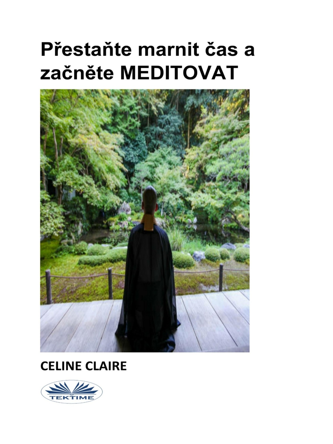 Обложка книги «Přestaňte Marnit Čas A Začněte MEDITOVAT»