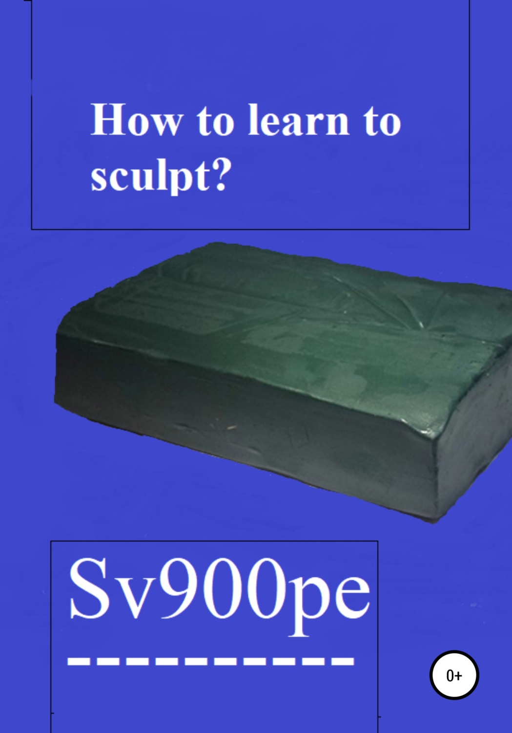 Обложка книги «How to learn to sculpt?»