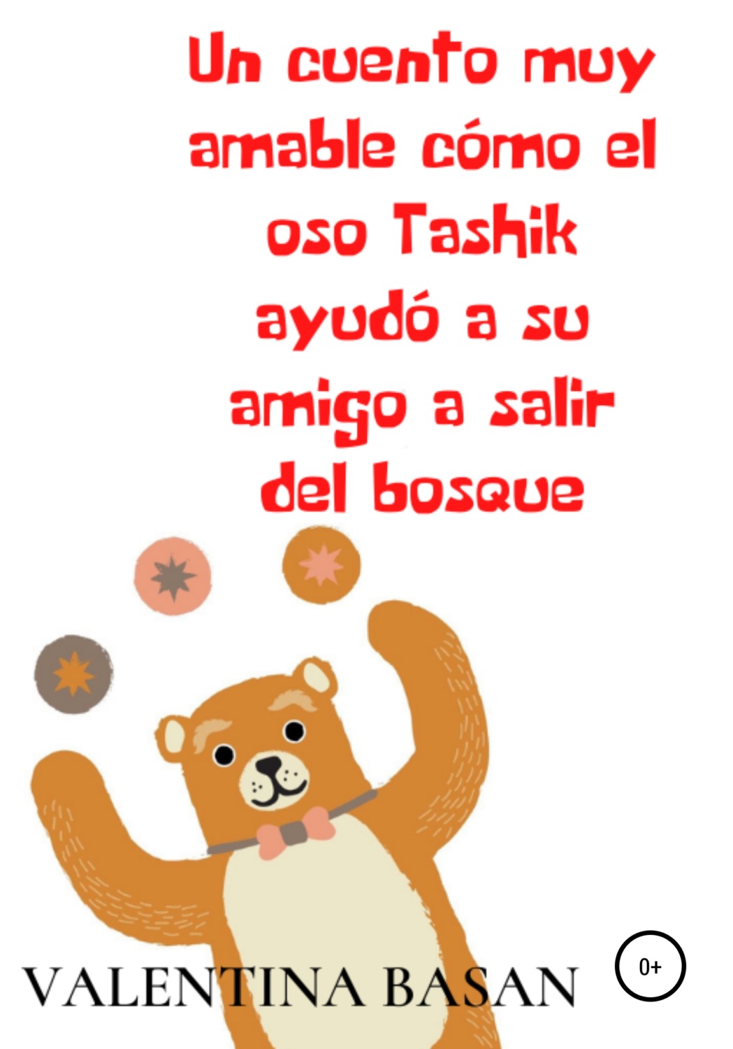 Обложка книги «Un cuento muy amable cómo el oso Tashik ayudó a su amigo a salir del bosque»