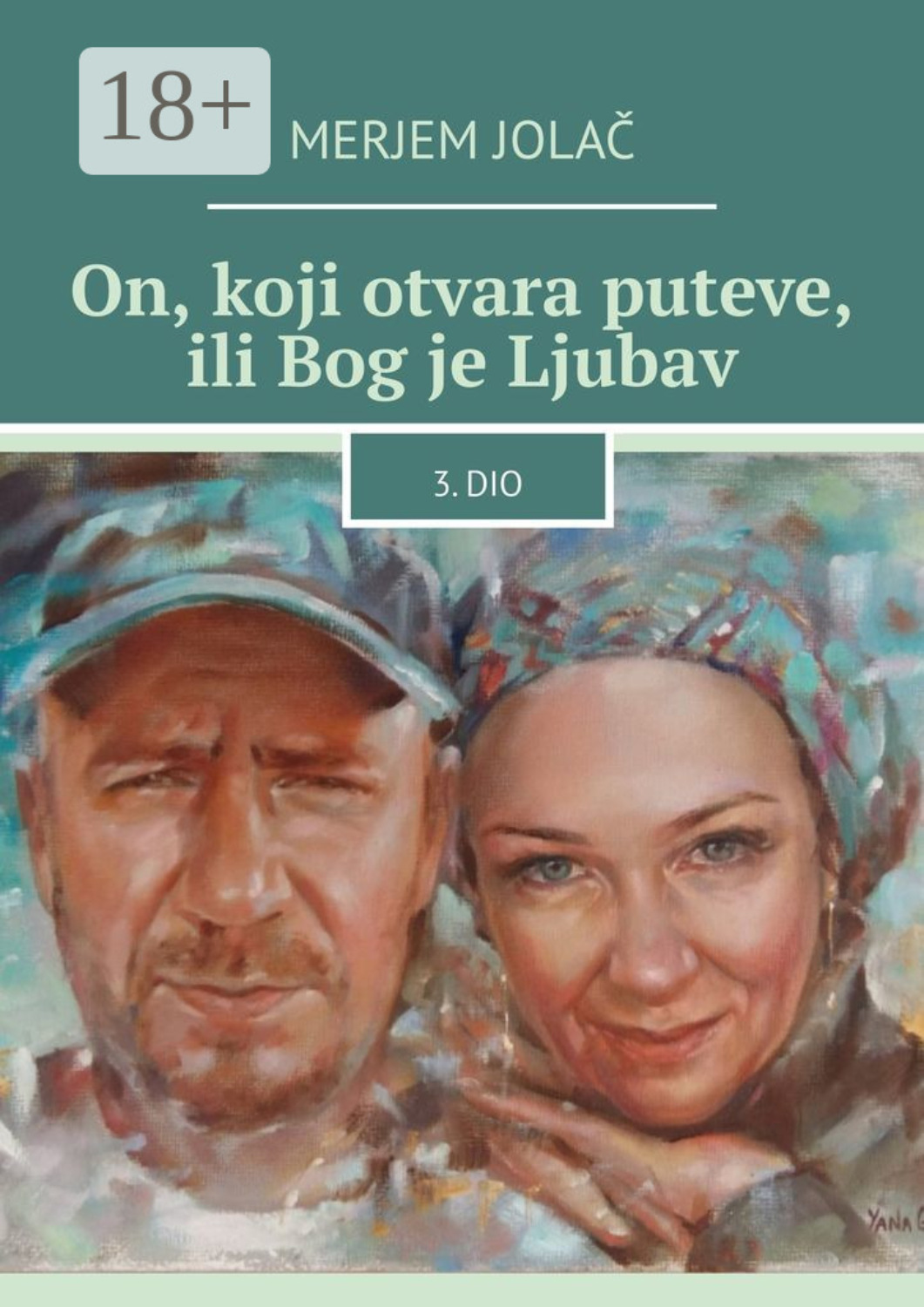 Обложка книги «On, koji otvara puteve, ili Bog je Ljubav. 3. dio»