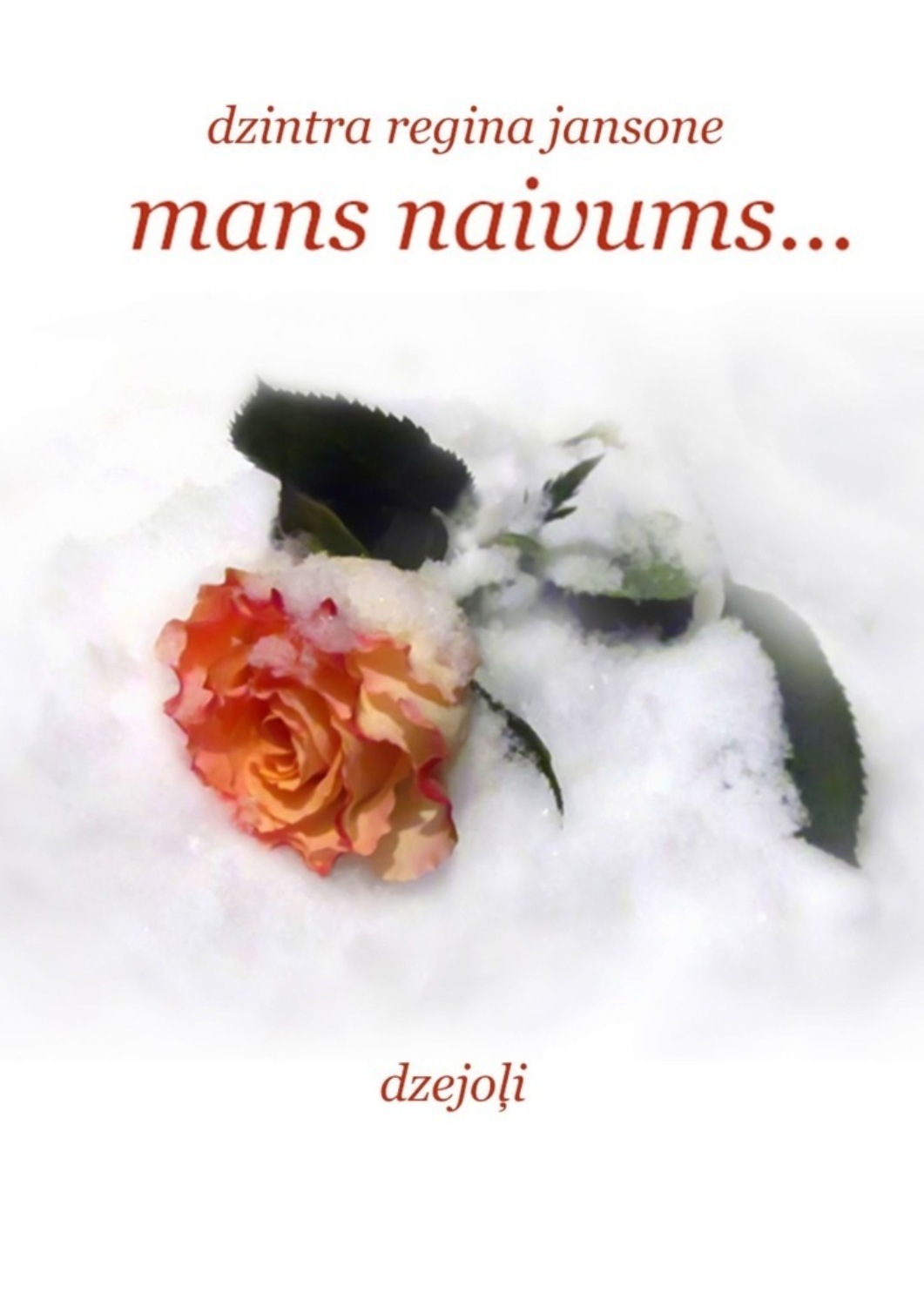 Обложка книги «Mans naivums… Dzejoļi»