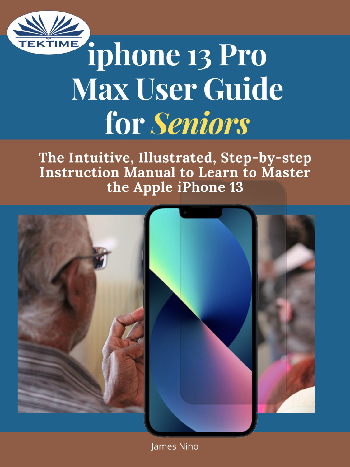Обложка книги «IPhone 13 Pro Max User Guide For Seniors»