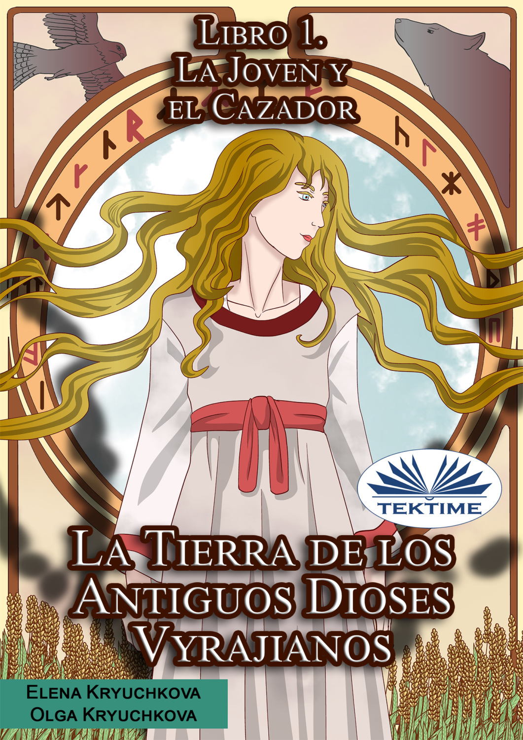 Обложка книги «La Tierra De Los Antiguos Dioses Vyrajianos. Libro 1. La Joven Y El Cazador.»