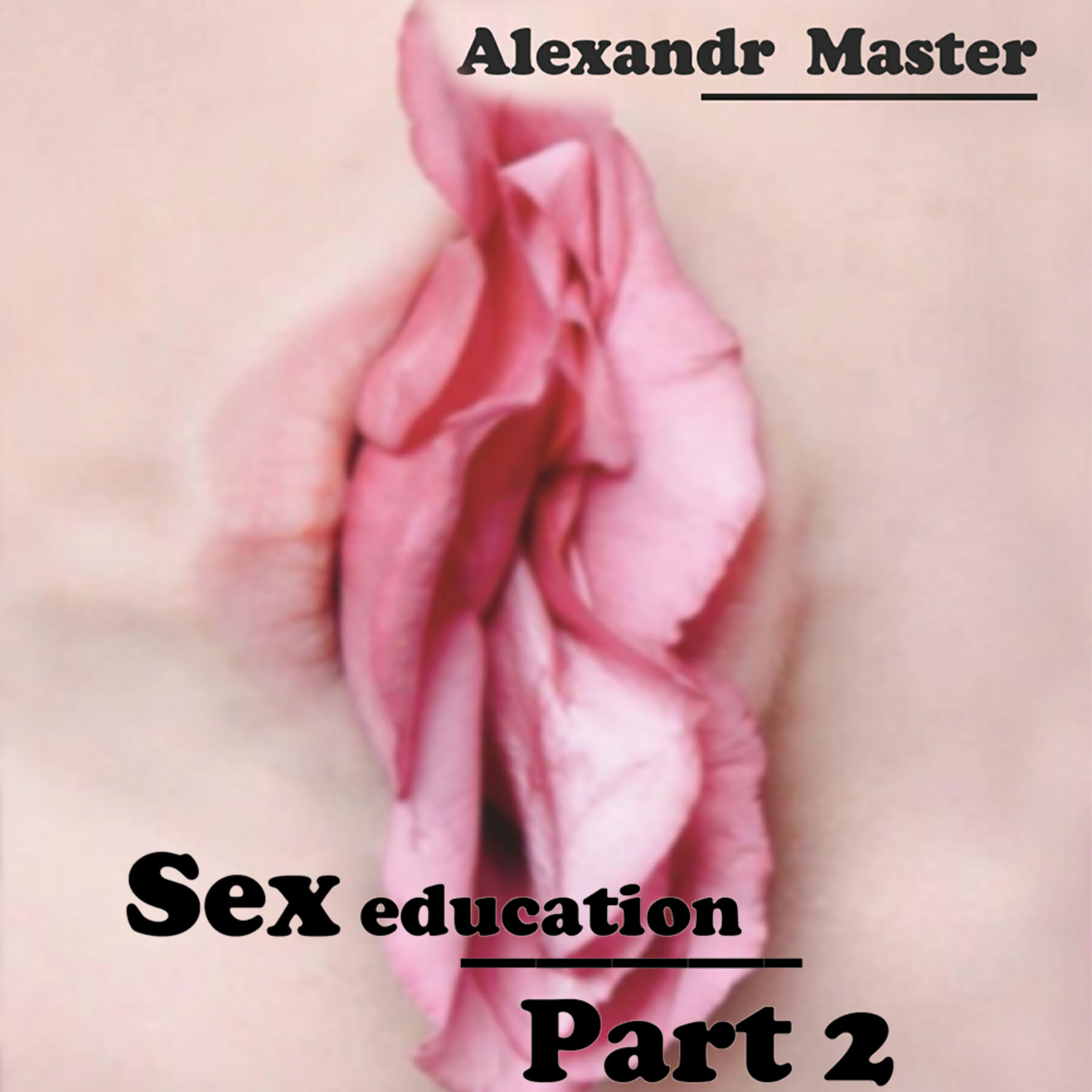 Обложка книги «Sex education. Part 2»