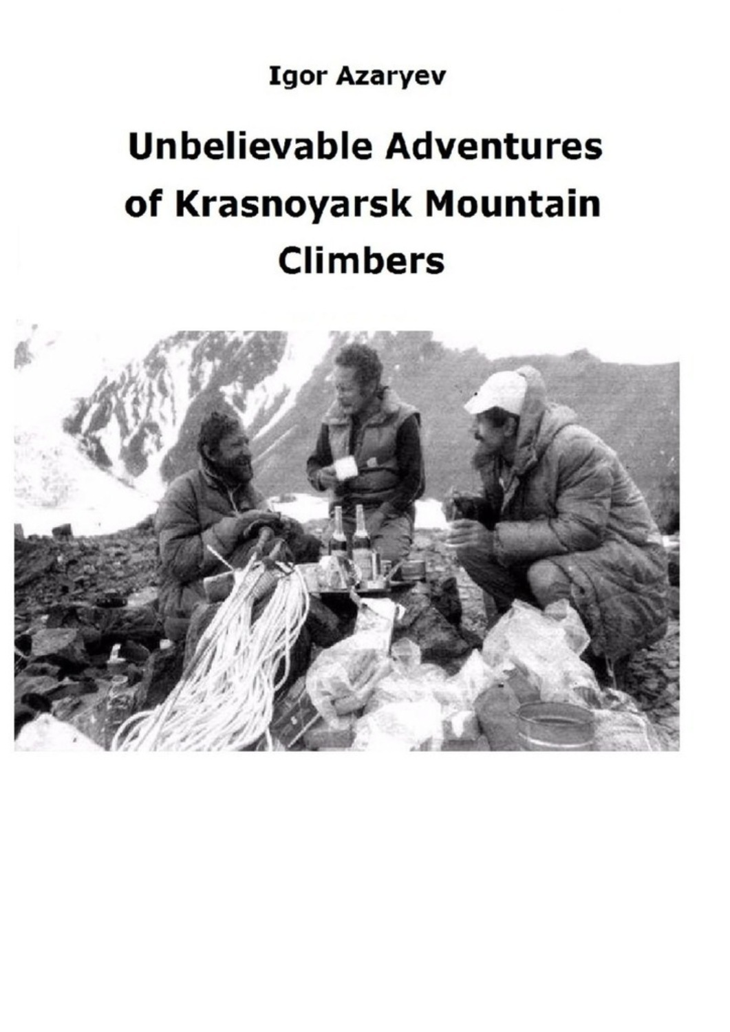 Обложка книги «Unbelievable Adventures of Krasnoyarsk mountain climbers. 2021»