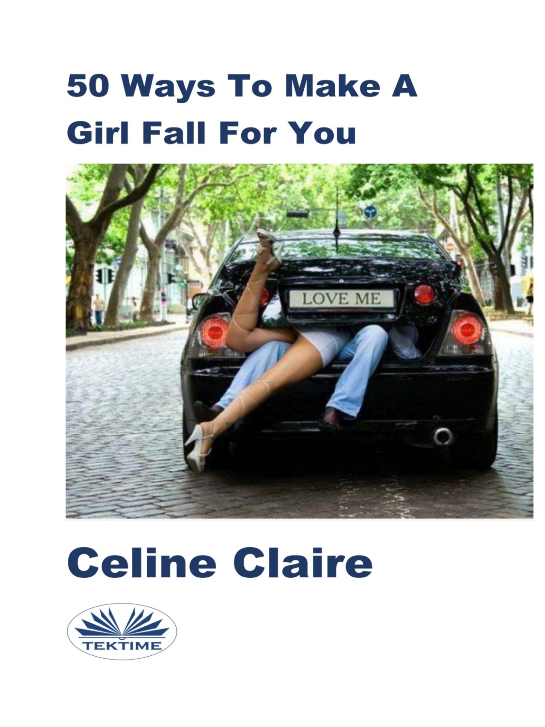 Обложка книги «50 Ways To Make A Girl Fall For You»